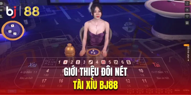 Giới thiệu đôi nét về tài xỉu online Bj88