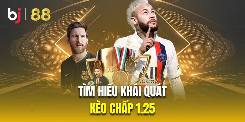 Tìm hiểu khái quát về cược chấp 1–1.5 