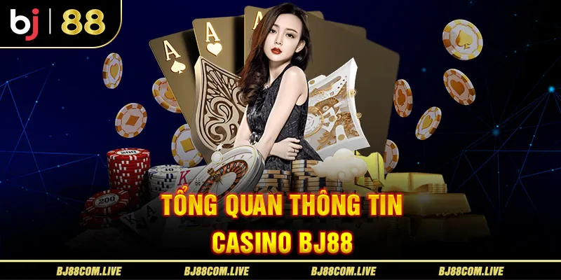 Tìm hiểu sân chơi casino BJ88 với nhiều sản phẩm đặc sắc